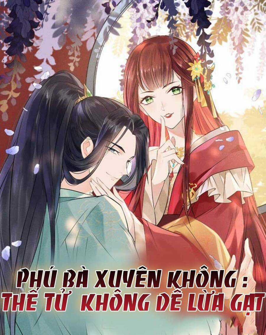 Phú Bà Xuyên Không : Thế Tử Không Dễ Lừa Gạt Chapter 10 trang 0