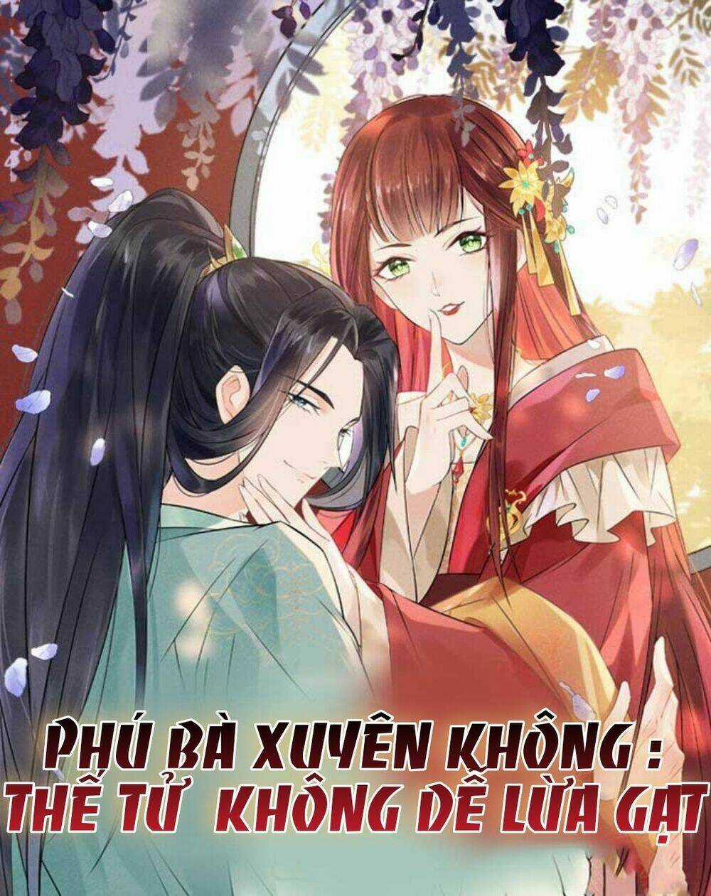 Phú Bà Xuyên Không : Thế Tử Không Dễ Lừa Gạt Chapter 13 trang 0