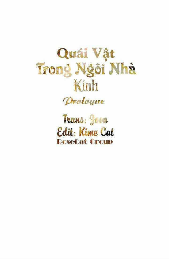 Quái Vật Trong Ngôi Nhà Kính Chapter 0 trang 1