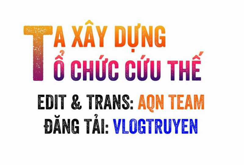 Ta Xây Dựng Tổ Chức Cứu Thế Chapter 2 trang 0