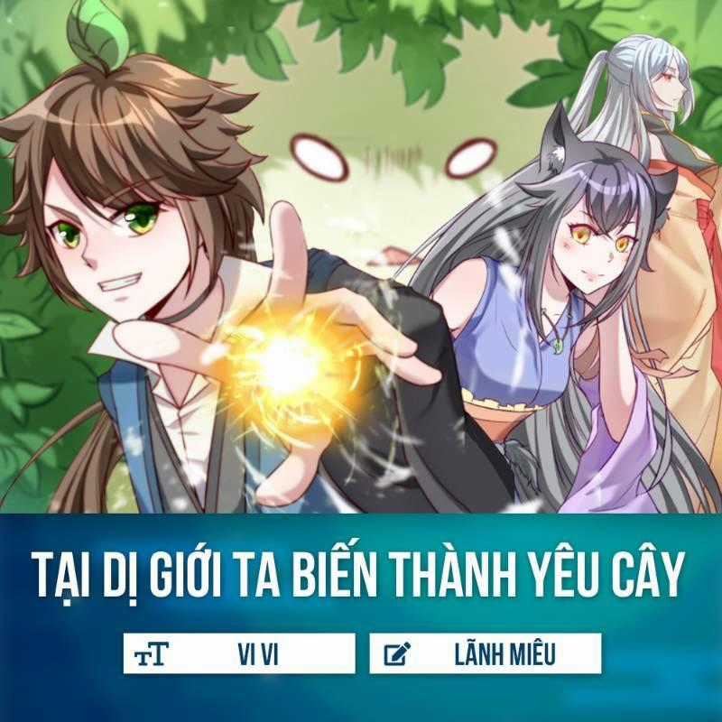 Tại Dị Giới Ta Biến Thành Yêu Cây Chapter 4 trang 0