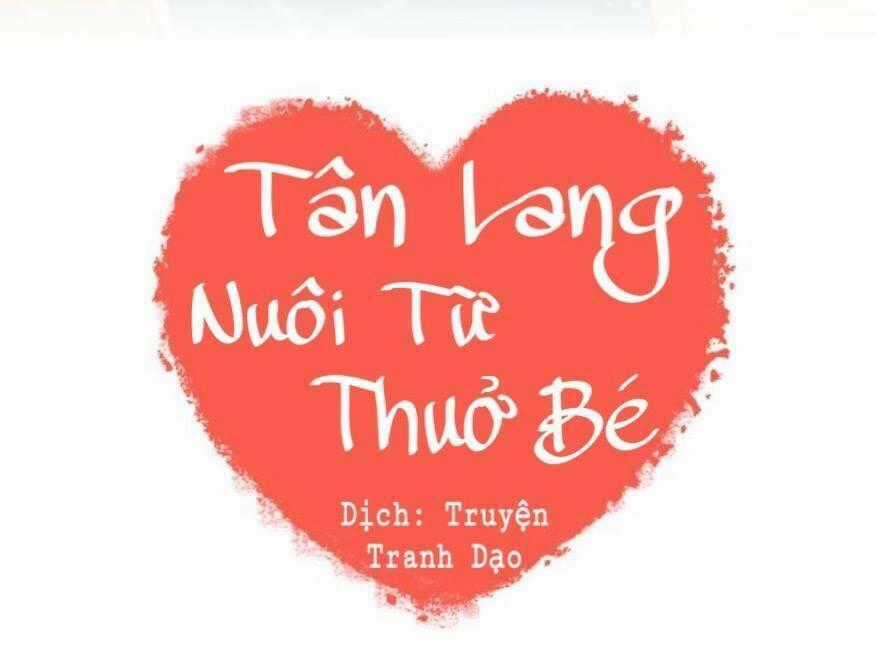 Tân lang yếu tòng tiểu dưỡng khởi Chapter 11 trang 1