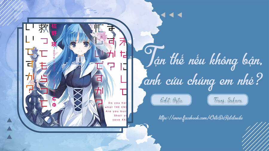 Tận Thế Nếu Không Bận, Anh Cứu Chúng Em Nhé? Chapter 11 trang 1