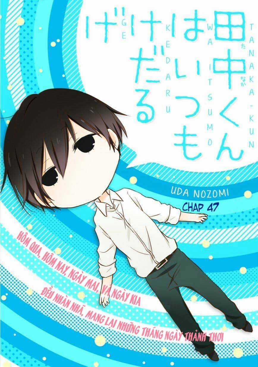 Tanaka Kun Lúc Nào Cũng Bơ Phờ Chapter 47 trang 0