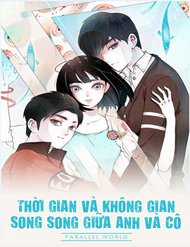 Đọc truyện tranh Thời Gian Và Không Gian Song Song Giữa Anh Và Cô