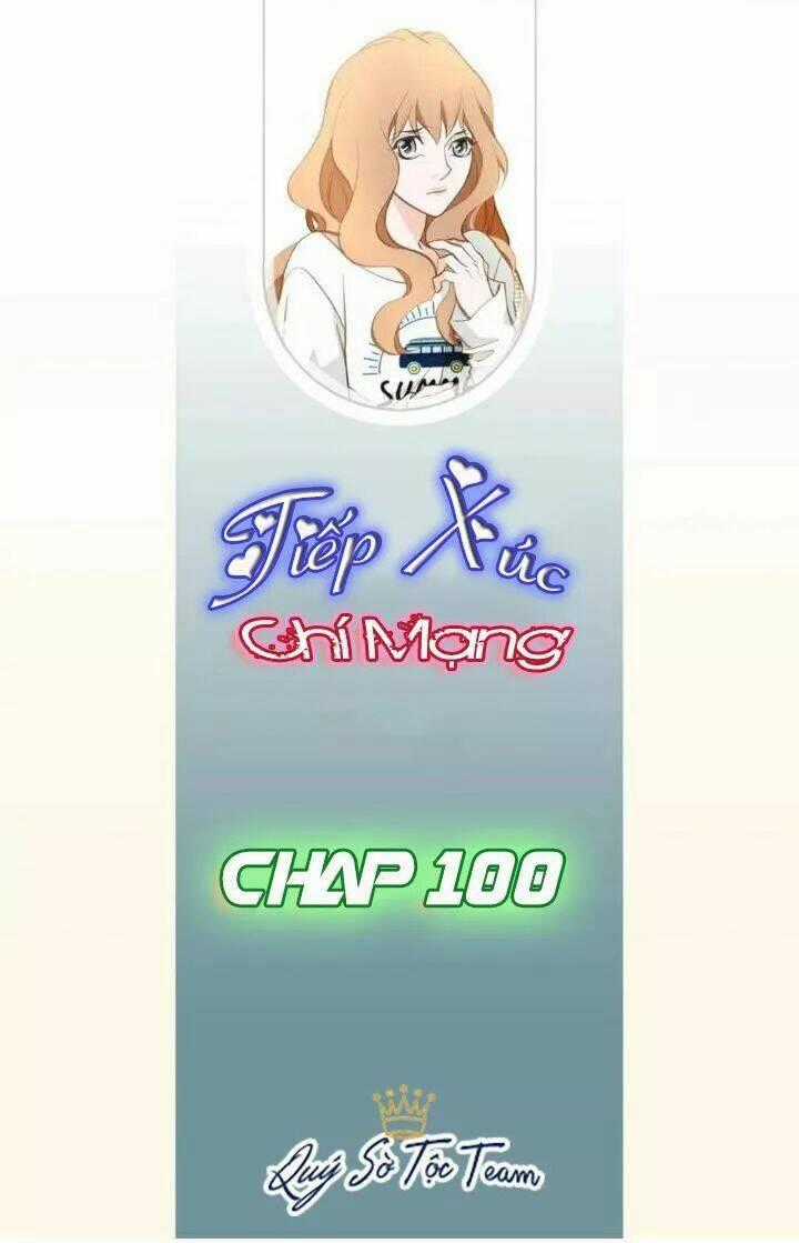 Tiếp xúc chí mạng Chapter 100 trang 1