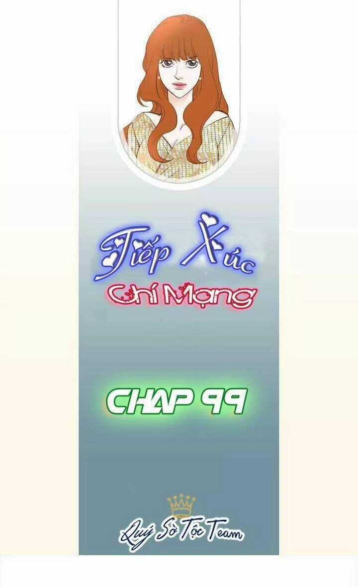 Tiếp xúc chí mạng Chapter 99 trang 1