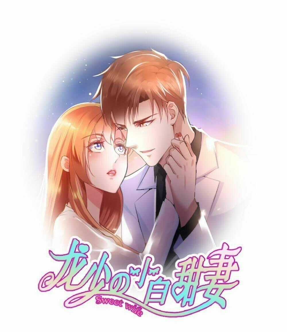 Tiểu Bạch Điềm Thê Của Long Thiếu Chapter 10 trang 1