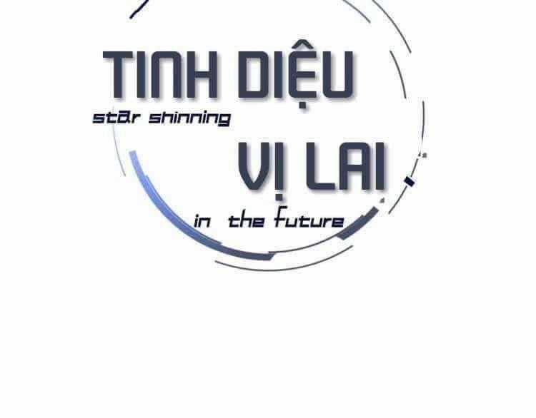 Tinh Diệu Vị Lai Chapter 6 trang 1