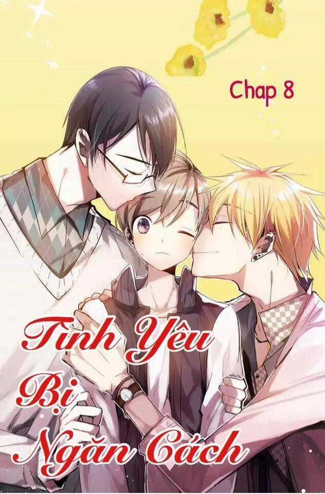 Tình Yêu Bị Ngăn Cách Chapter 8 trang 0