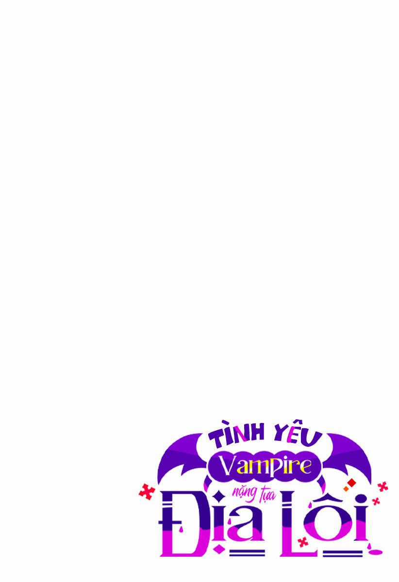 Tình Yêu Vampire Nặng Tựa Địa Lôi Chapter 7 trang 1