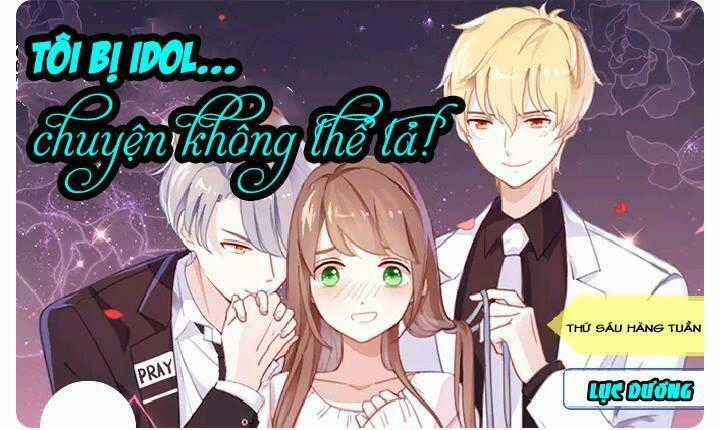 Tôi Bị Idol... Chuyện Không Thể Tả Chapter 1 trang 0