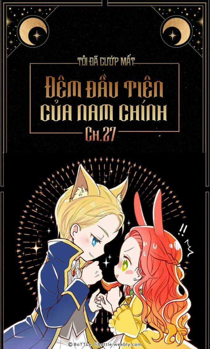 Tôi Đã Cướp Mất Đêm Đầu Tiên Của Nam Chính Chapter 27 trang 0