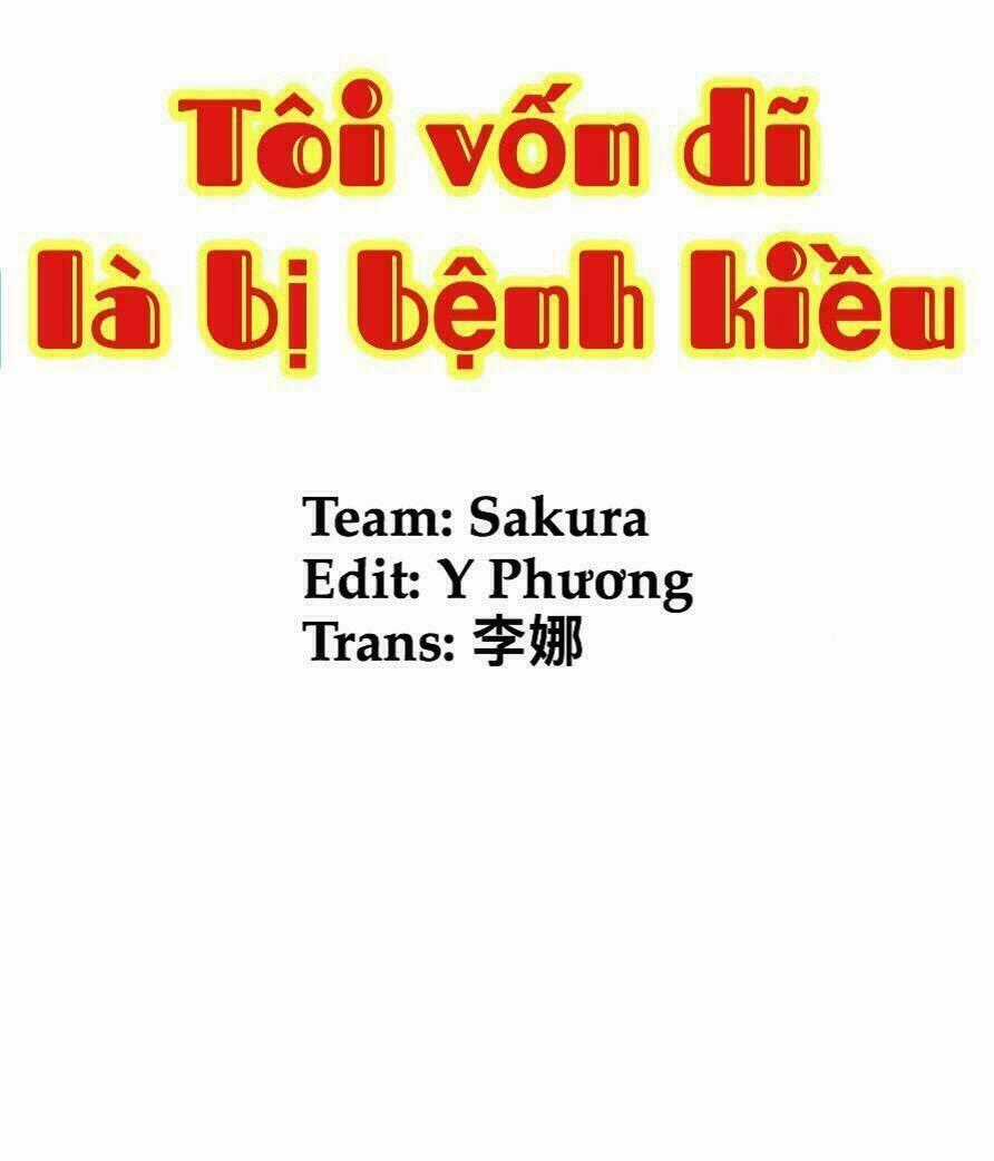 Tôi Vốn Dĩ Bị Bệnh Kiều Chapter 10 trang 0