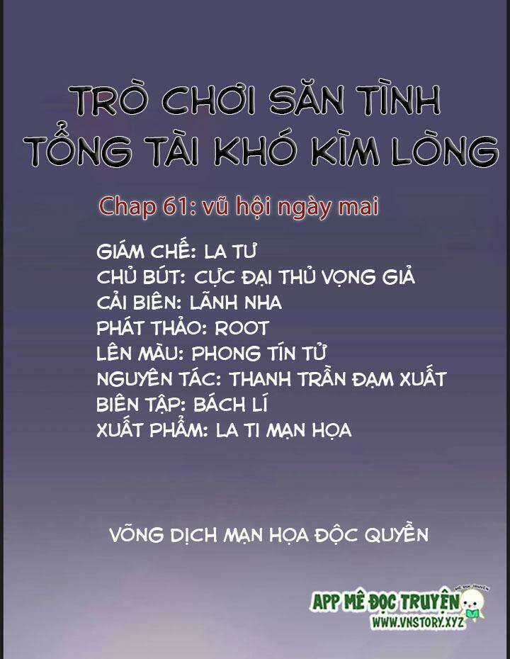 Trò Chơi Săn Tình – Tổng Tài Khó Kìm Lòng Chapter 61 trang 0