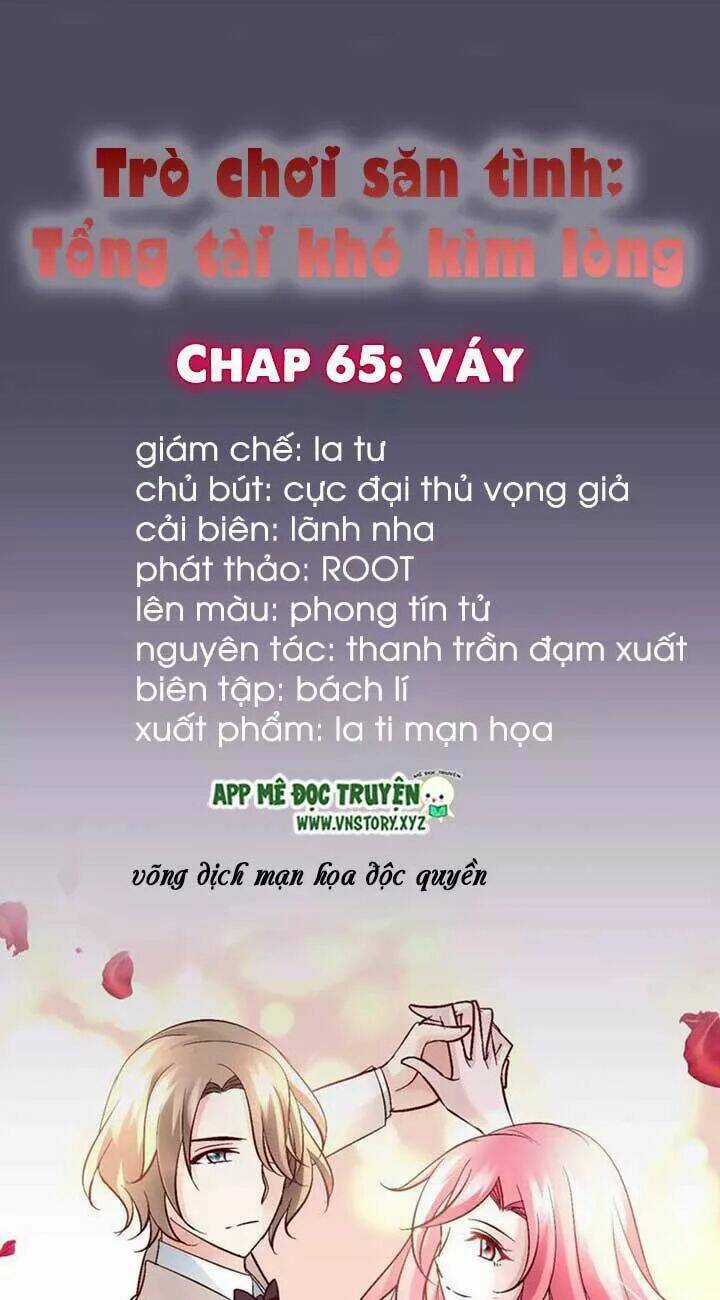 Trò Chơi Săn Tình – Tổng Tài Khó Kìm Lòng Chapter 65 trang 0