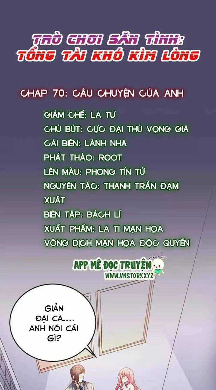 Trò Chơi Săn Tình – Tổng Tài Khó Kìm Lòng Chapter 70 trang 0