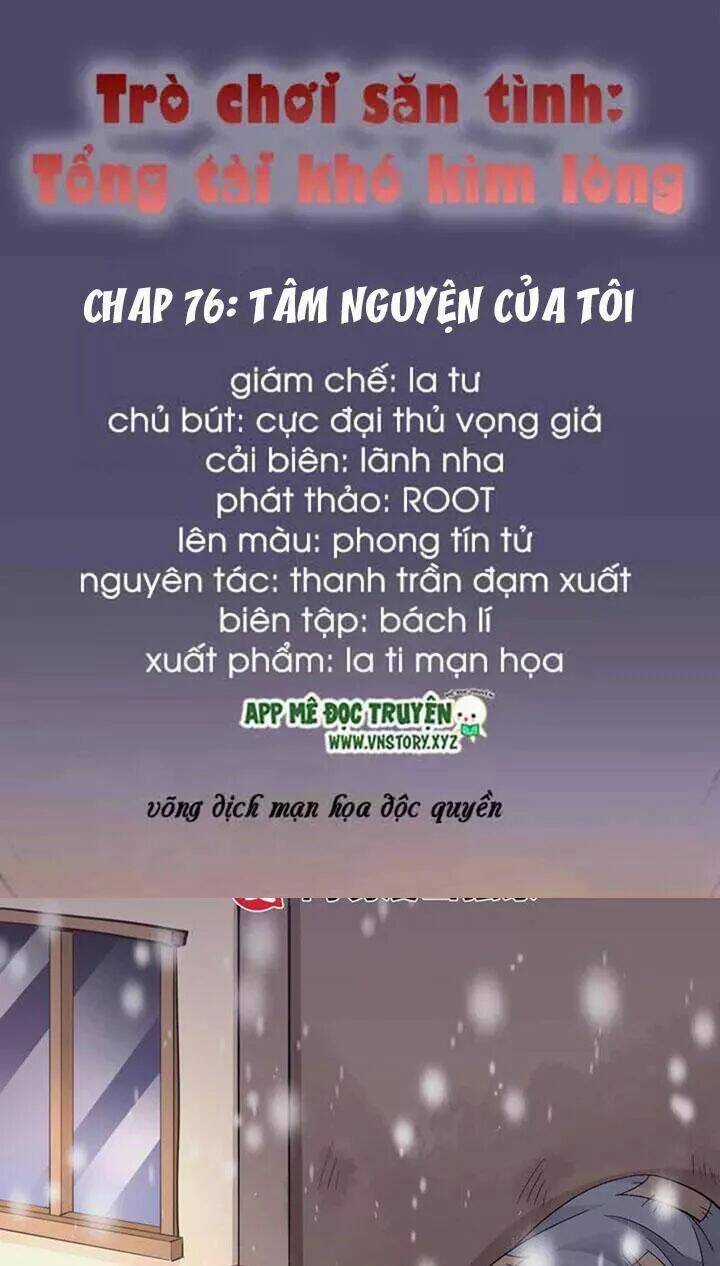 Trò Chơi Săn Tình – Tổng Tài Khó Kìm Lòng Chapter 76 trang 0