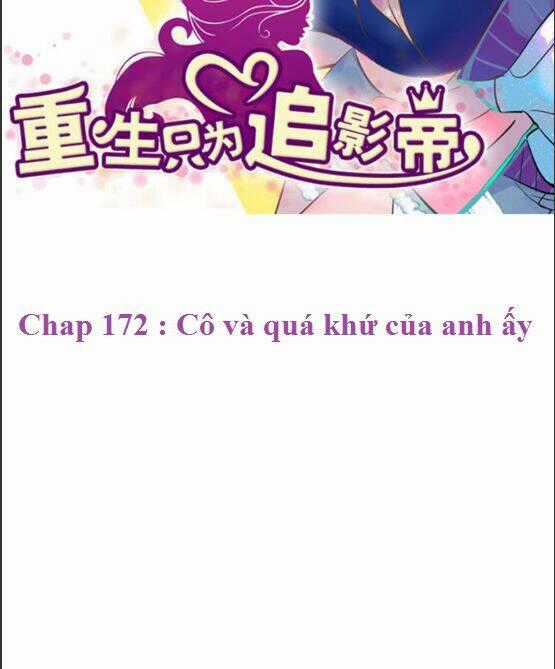 Trọng Sinh Để Ngủ Với Ảnh Đế Chapter 172 trang 1