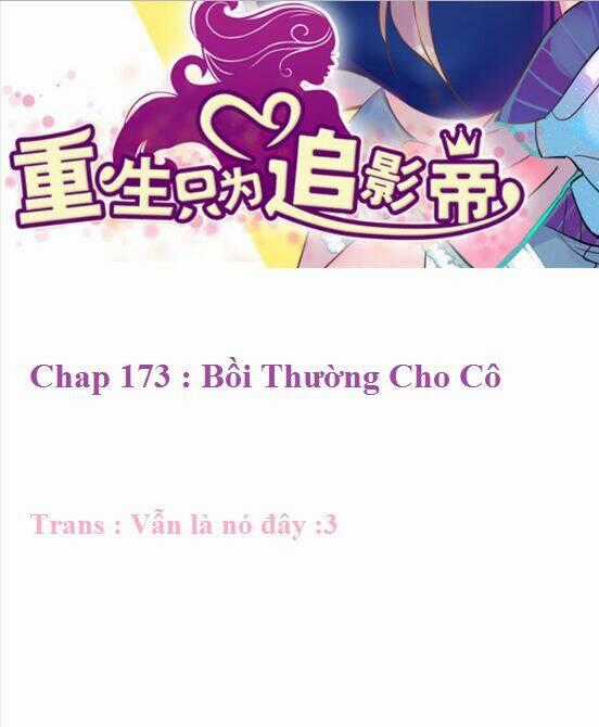 Trọng Sinh Để Ngủ Với Ảnh Đế Chapter 173 trang 1