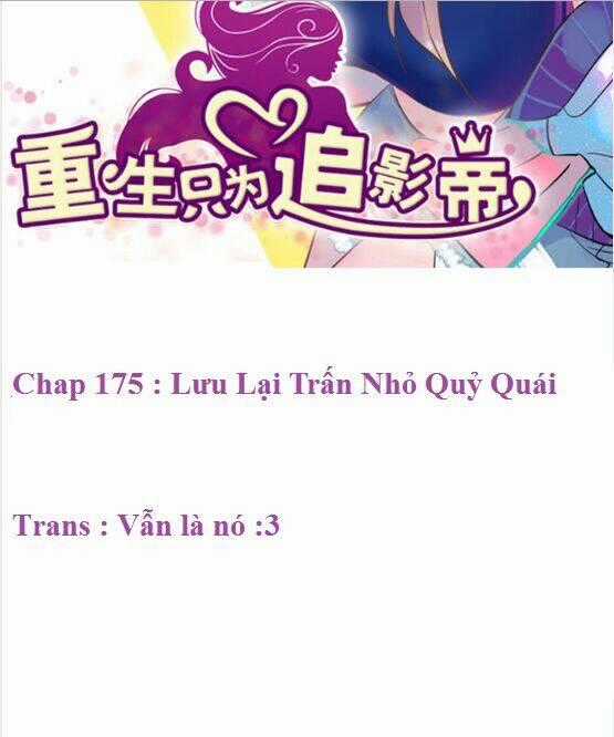 Trọng Sinh Để Ngủ Với Ảnh Đế Chapter 175 trang 1