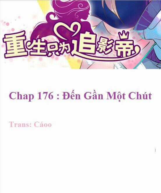 Trọng Sinh Để Ngủ Với Ảnh Đế Chapter 176 trang 1