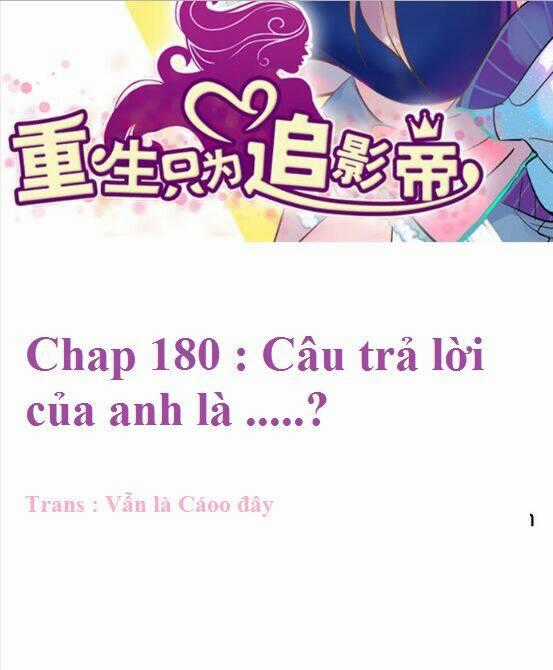 Trọng Sinh Để Ngủ Với Ảnh Đế Chapter 180 trang 1