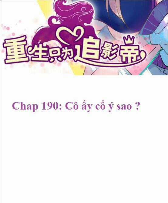 Trọng Sinh Để Ngủ Với Ảnh Đế Chapter 189 trang 1