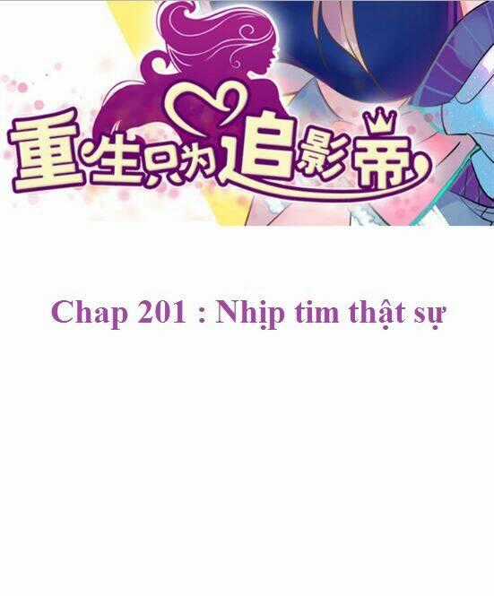 Trọng Sinh Để Ngủ Với Ảnh Đế Chapter 201 trang 1