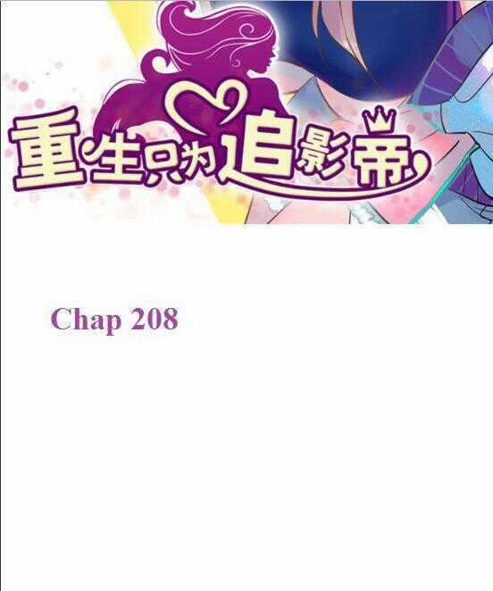 Trọng Sinh Để Ngủ Với Ảnh Đế Chapter 208 trang 1