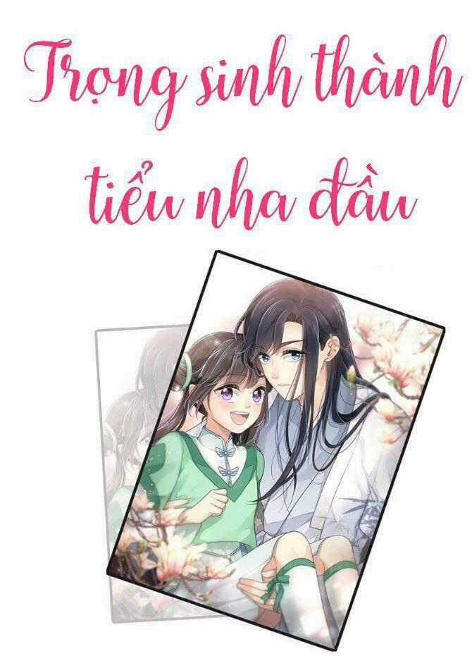 Trọng Sinh Thành Tiểu Nha Đầu Chapter 10 trang 0