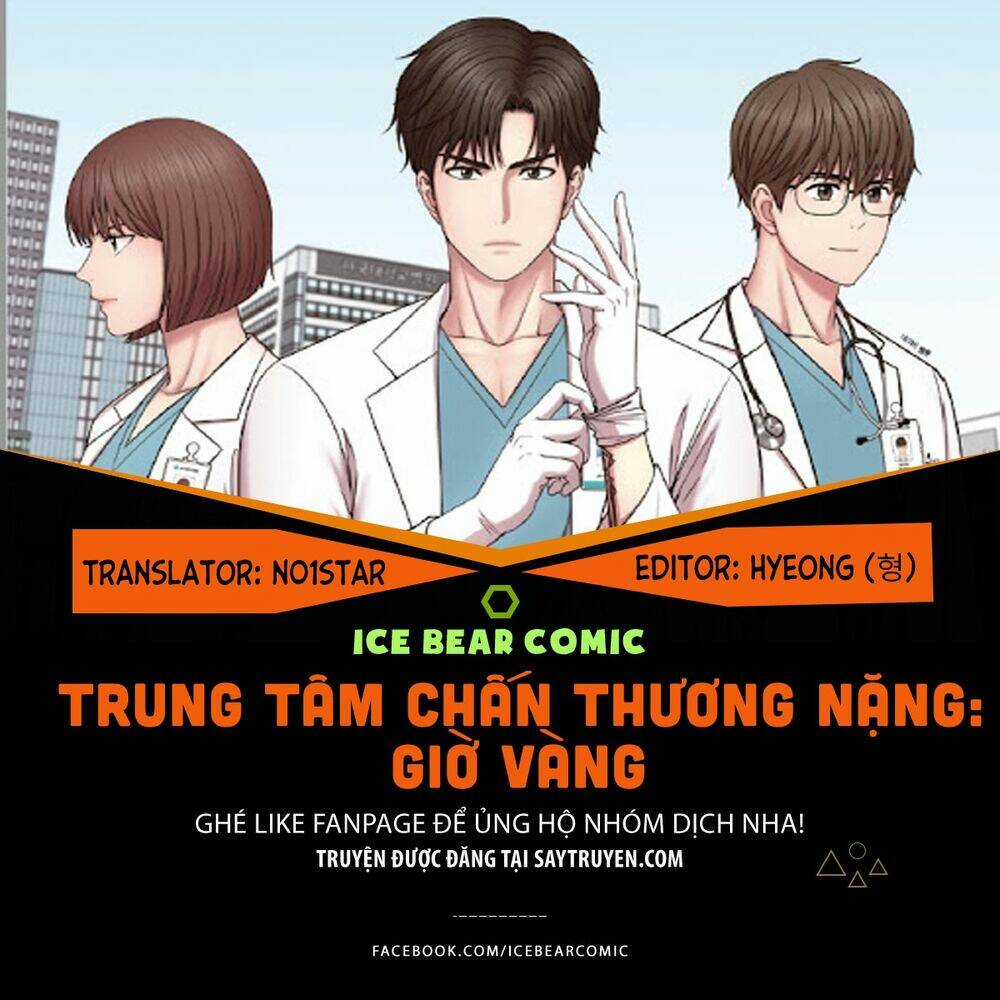 Trung Tâm Chấn Thương Nặng : Giờ Vàng Chapter 6 trang 0