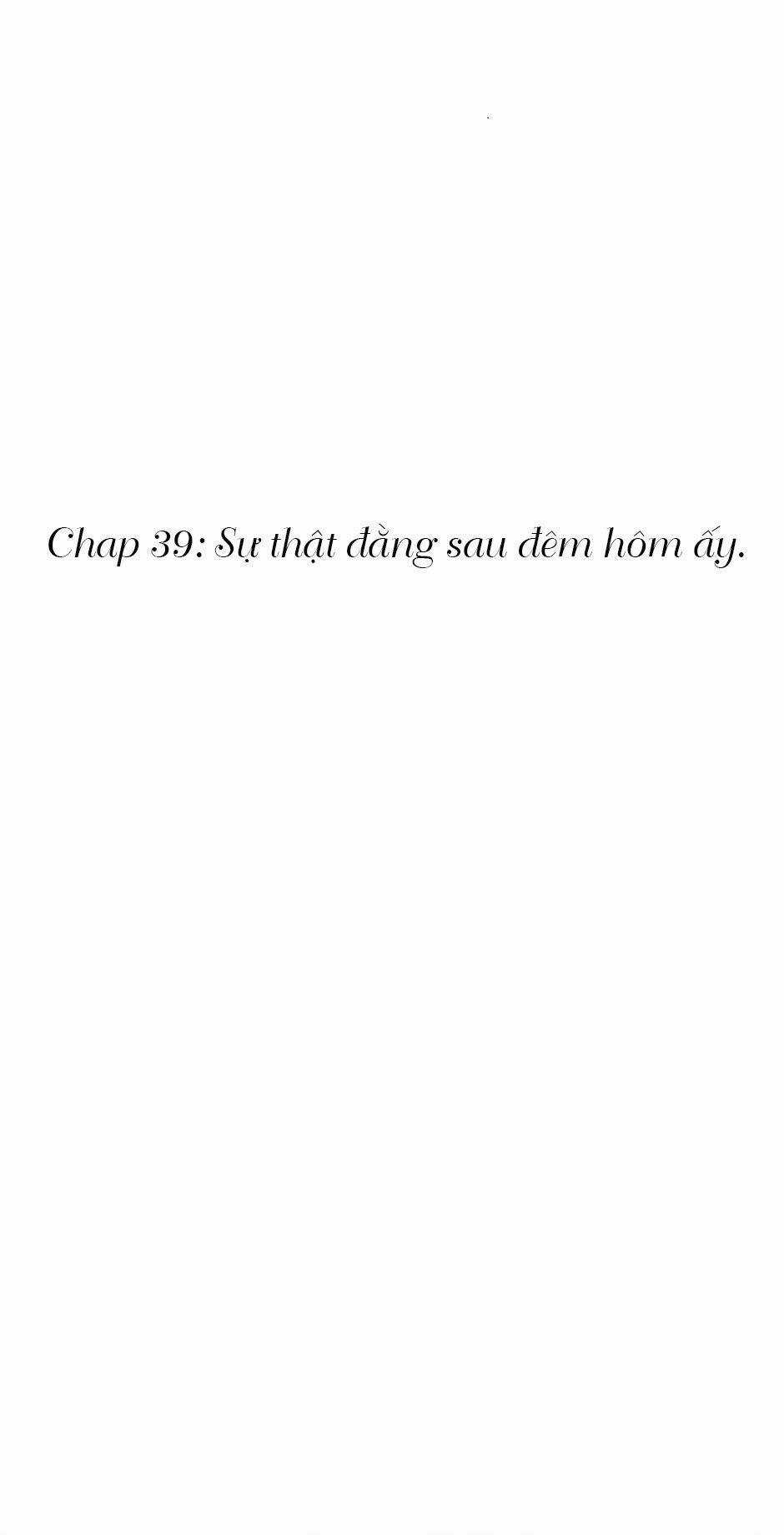 Trước Khi Cái Chết Chia Lìa Đôi Ta Chapter 39 trang 1