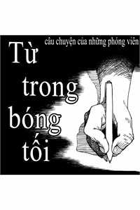 Đọc truyện tranh Từ Trong Bóng Tối ( Câu Chuyện Về Những Phóng Viên )