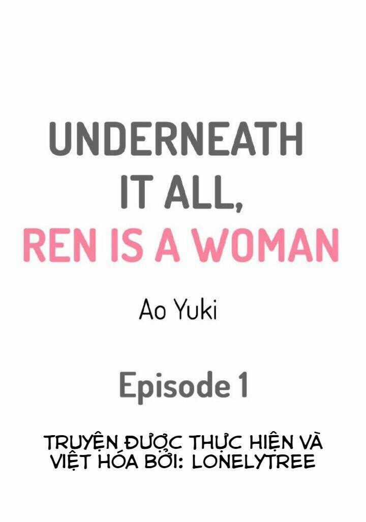 Underneath It All, Ren Is A Woman Chapter 1 trang 0