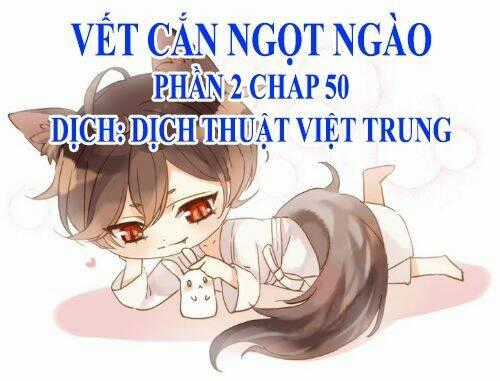 Vết Cắn Ngọt Ngào 2 Chapter 51 trang 0