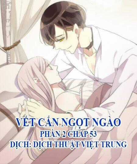 Vết Cắn Ngọt Ngào 2 Chapter 54 trang 0