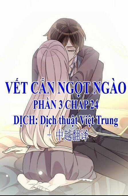 Vết Cắn Ngọt Ngào 3 Chapter 24 trang 0