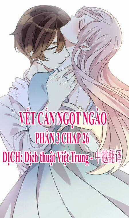 Vết Cắn Ngọt Ngào 3 Chapter 26 trang 0