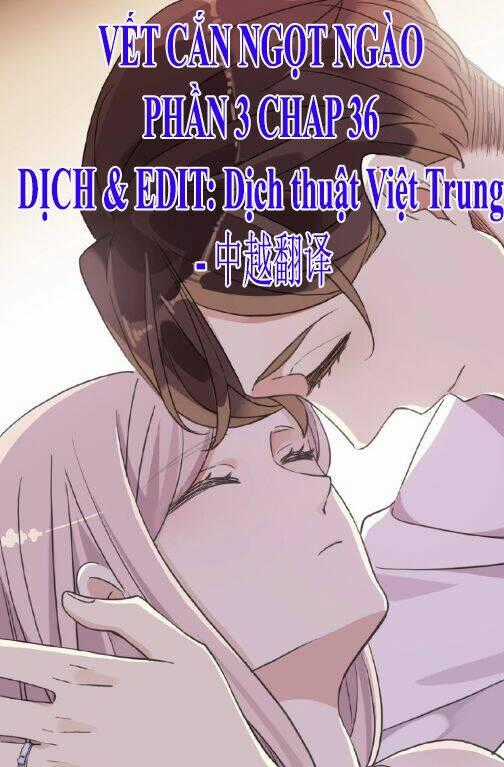 Vết Cắn Ngọt Ngào 3 Chapter 36 trang 0