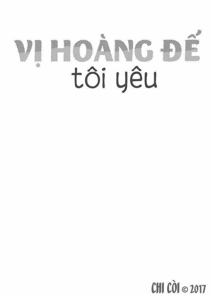 Vị hoàng đế tôi yêu Chapter 1.1 trang 1