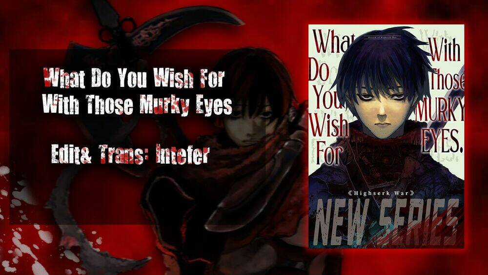 What Do You Wish For With Those Murky Eyes Chapter 1 trang 0