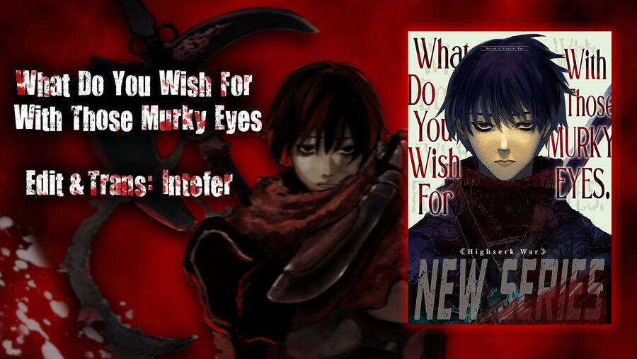 What Do You Wish For With Those Murky Eyes Chapter 7 trang 0