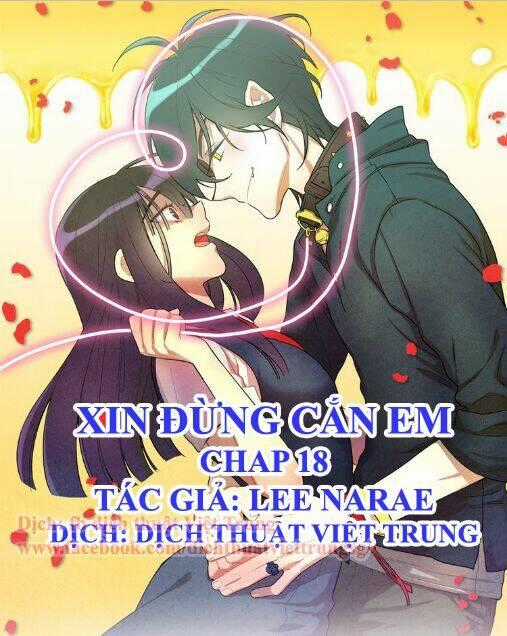 Xin Đừng Cắn Em Chapter 18 trang 0