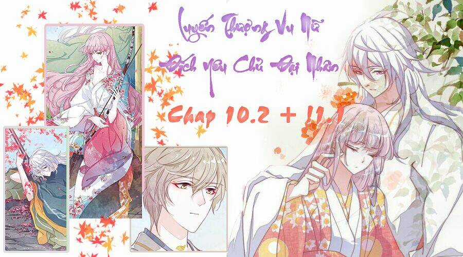 Yêu Chủ Đại Nhân Phải Lòng Vu Nữ Chapter 10.2 trang 0