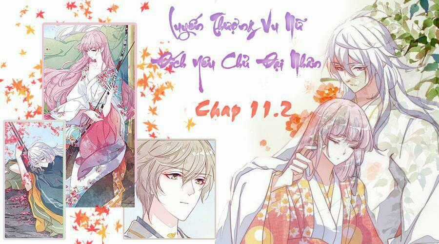 Yêu Chủ Đại Nhân Phải Lòng Vu Nữ Chapter 11.2 trang 0