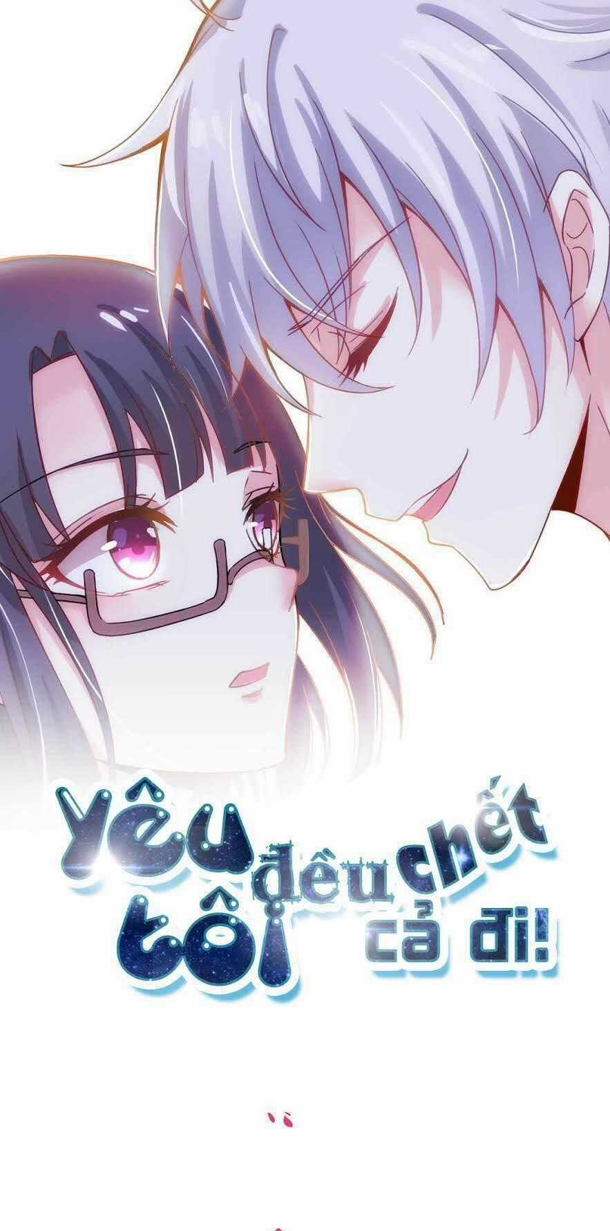 Yêu Tôi Đều Chết Cả Đi! Chapter 4 trang 0