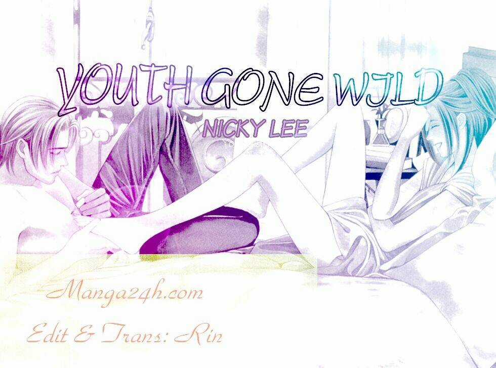 Youth Gone Wild - Tuổi Trẻ Cuồng Nhiệt Chapter 10 trang 0